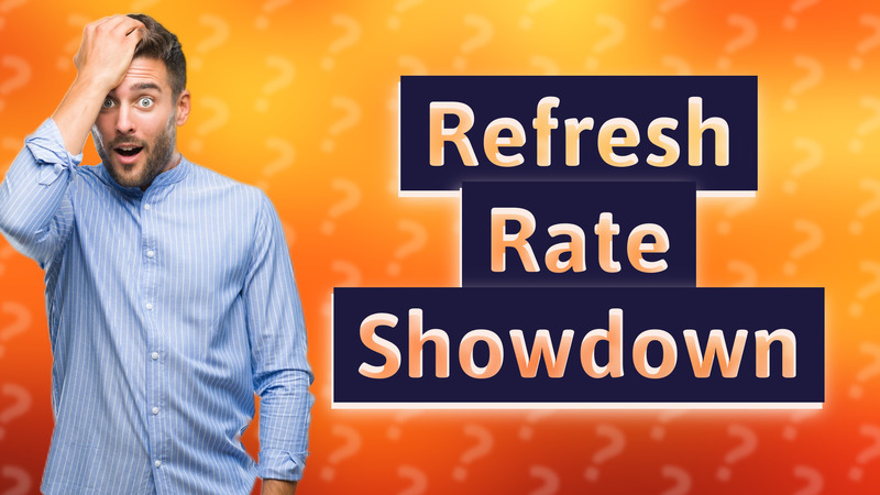 Refresh Rate Showdown