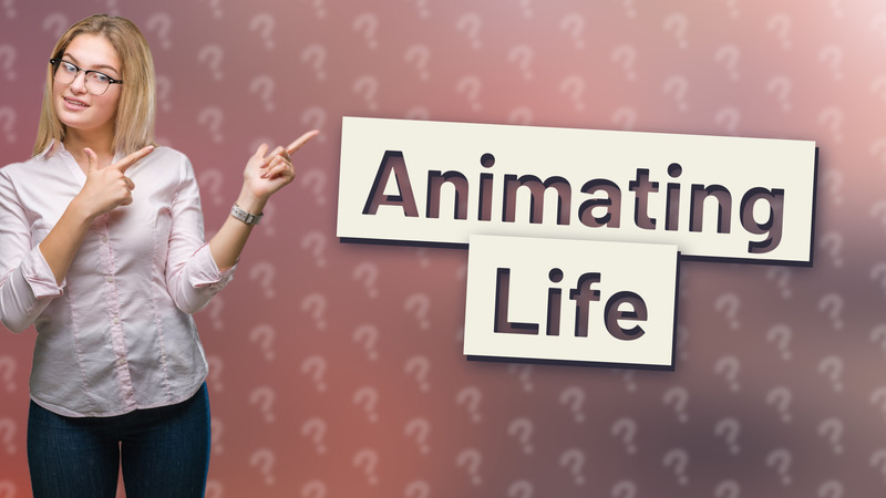 Animating Life