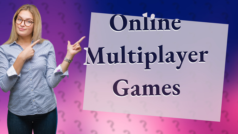 Online Multiplayer Games