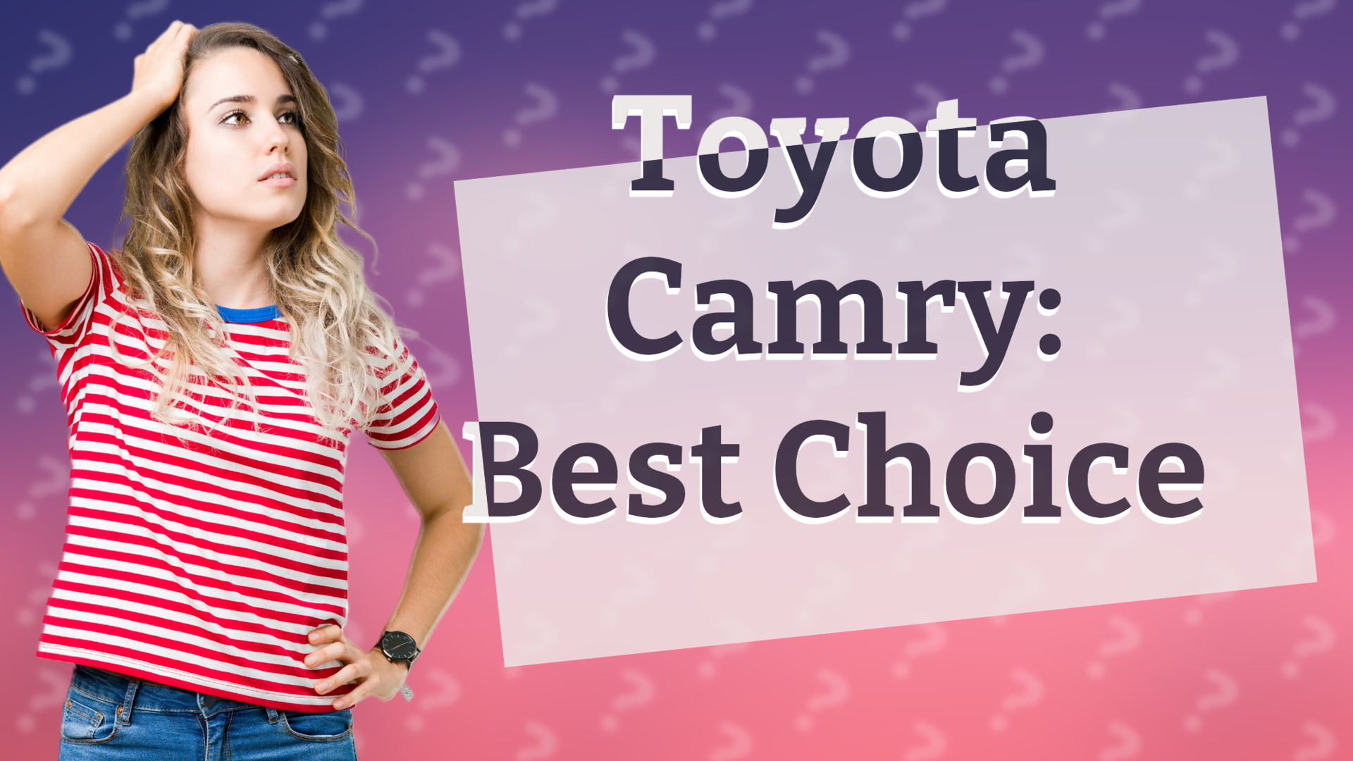 Toyota Camry: Best Choice