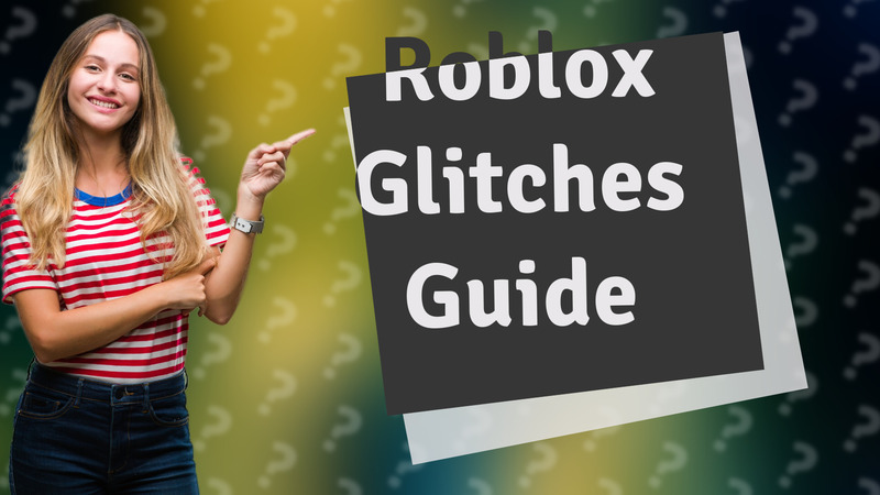 Roblox Glitches Guide