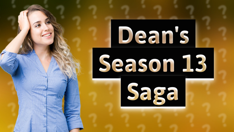 Dean's Season 13 Saga