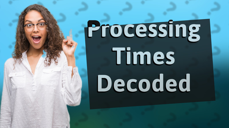 Processing Times Decoded