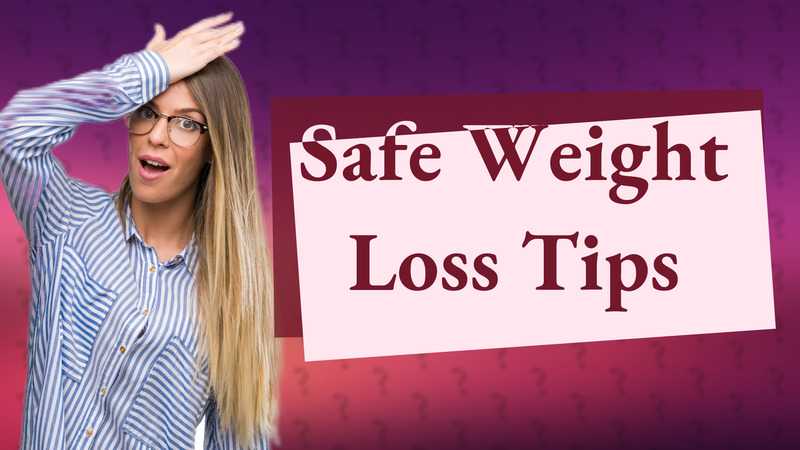 Safe Weight Loss Tips
