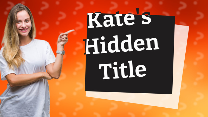 Kate's Hidden Title