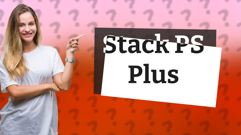 Stack PS Plus