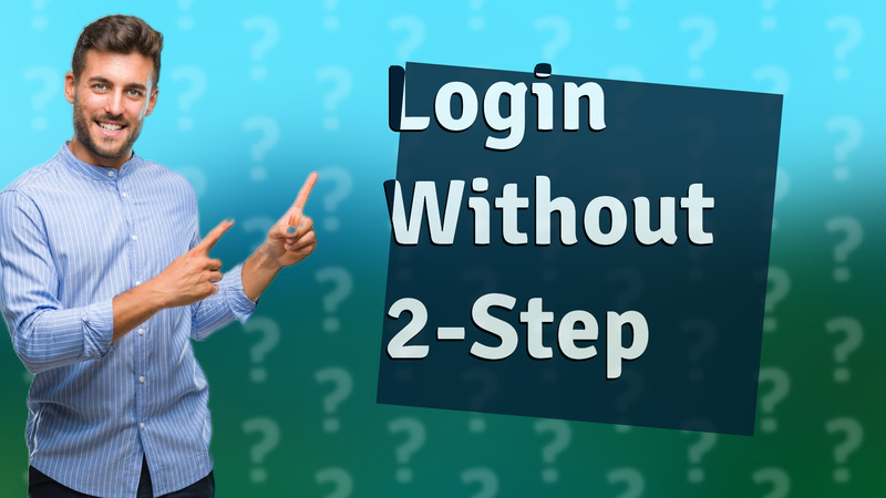 Login Without 2-Step