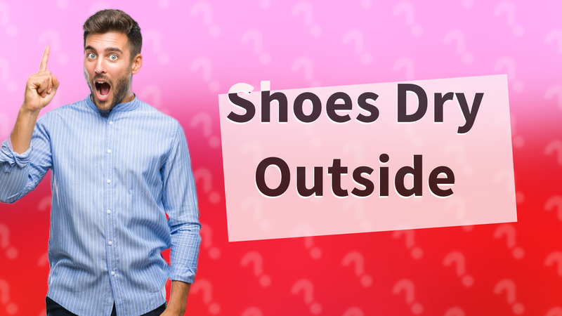Shoes Dry Outside