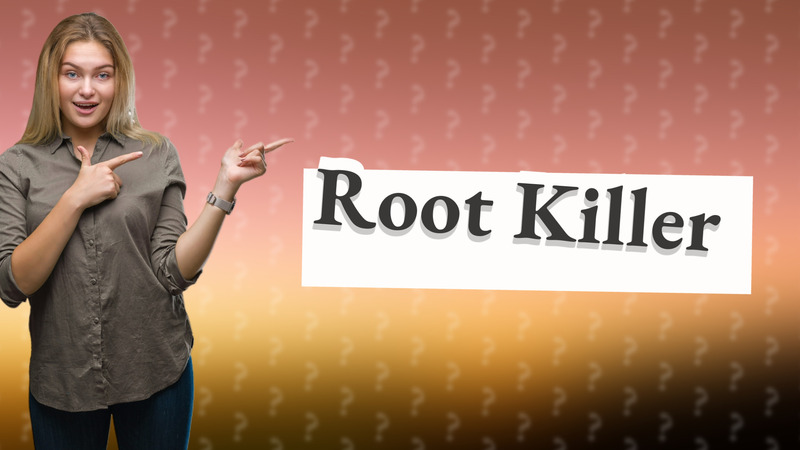 Root Killer