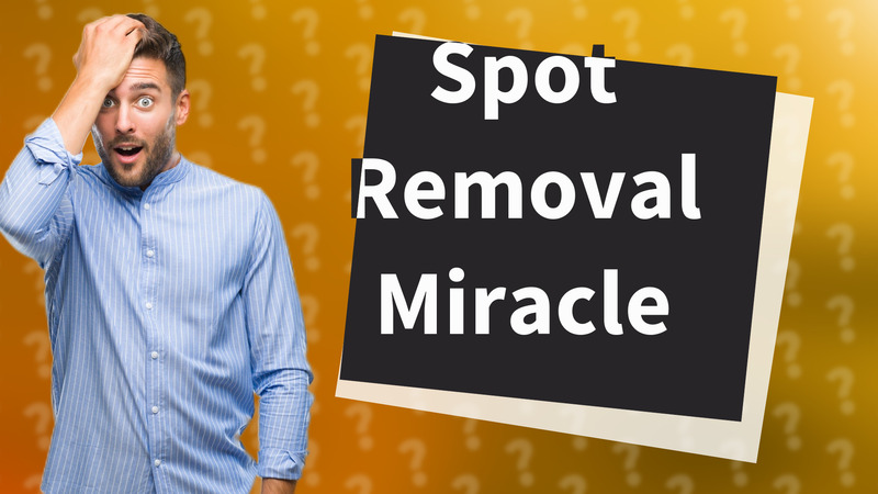 Spot Removal Miracle
