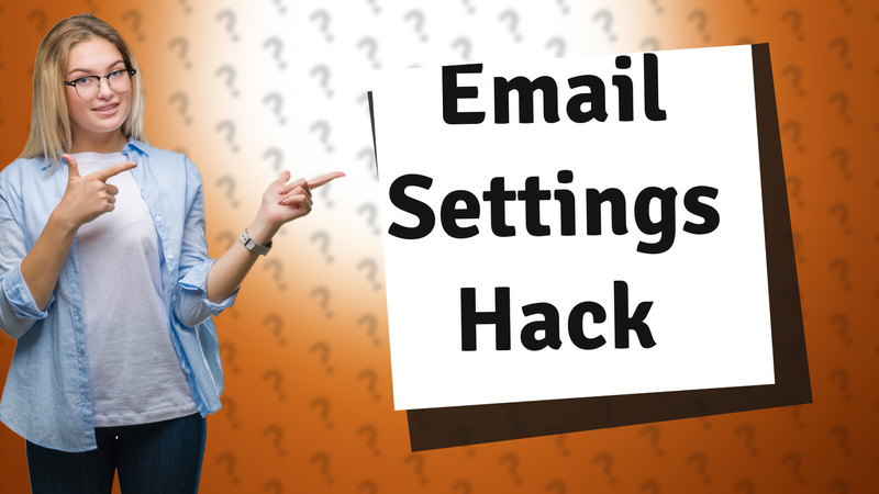 Email Settings Hack