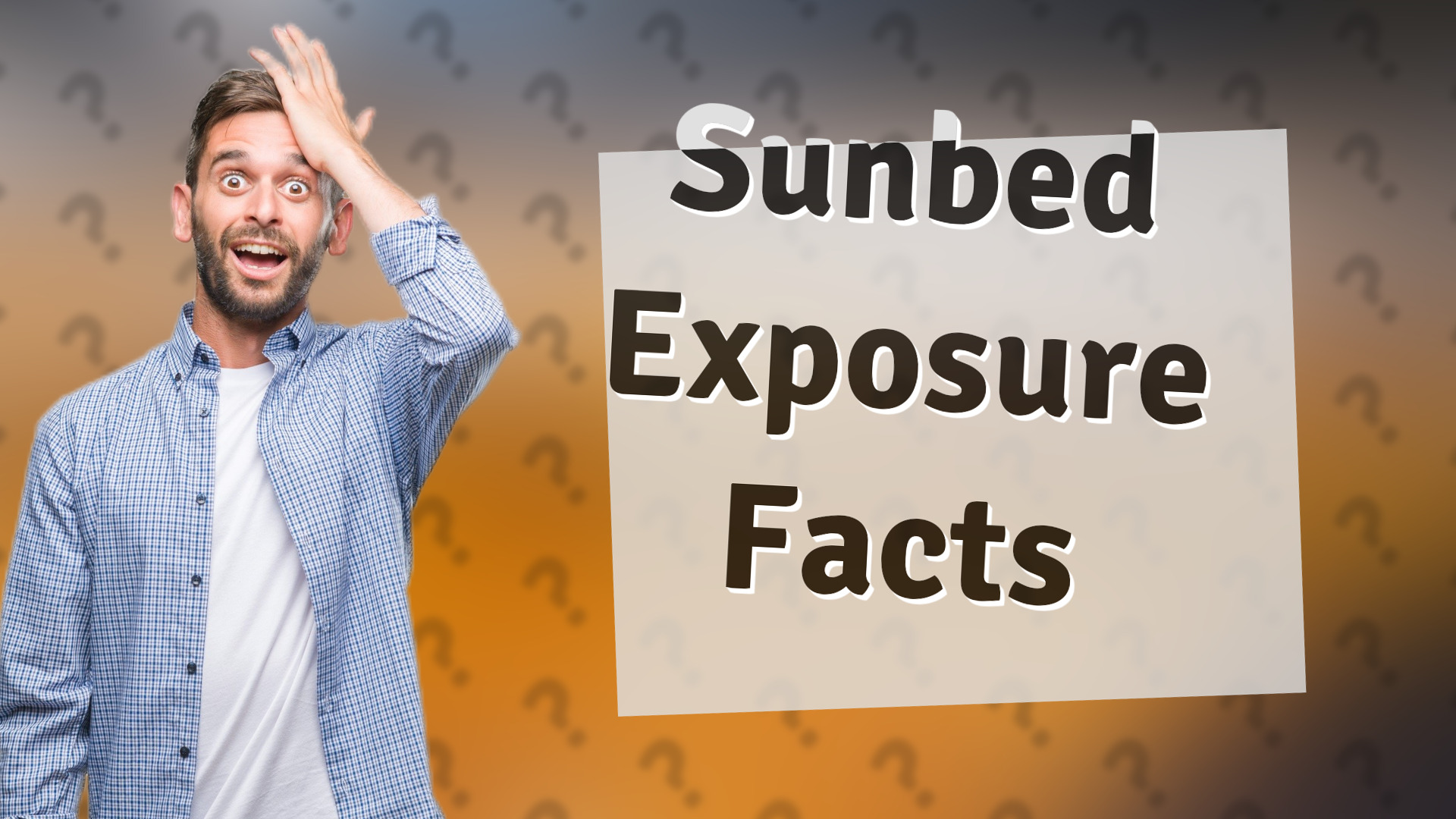 Sunbed Exposure Facts