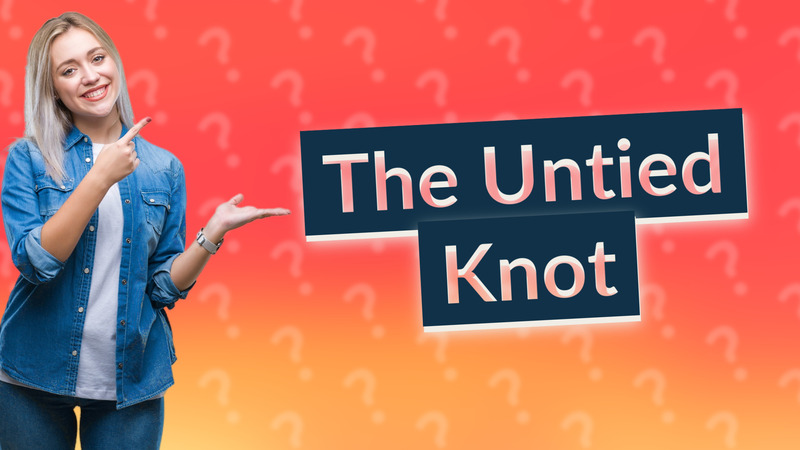The Untied Knot