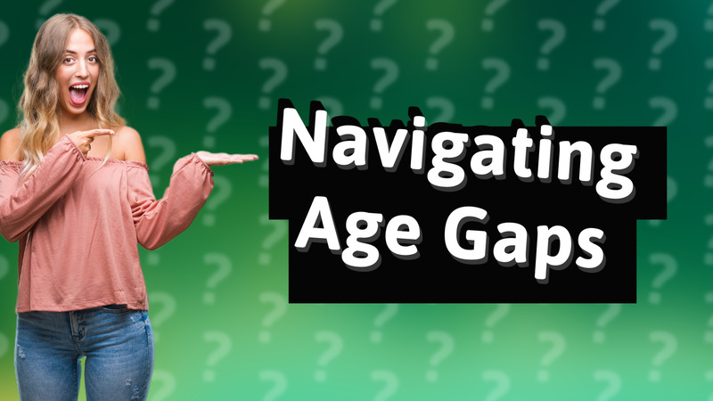Navigating Age Gaps