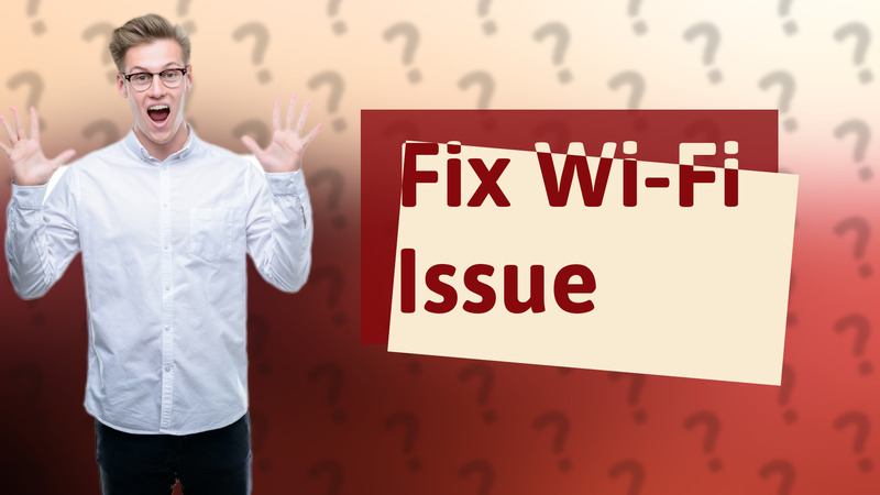 Fix Wi-Fi Issue