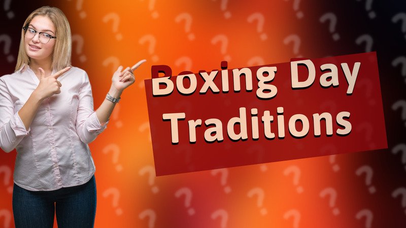 Boxing Day Traditions