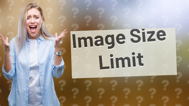 Image Size Limit
