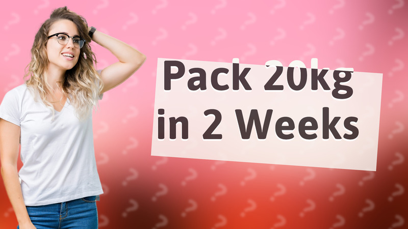 Pack 20kg in 2 Weeks