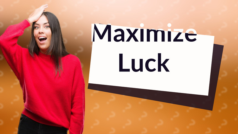 Maximize Luck