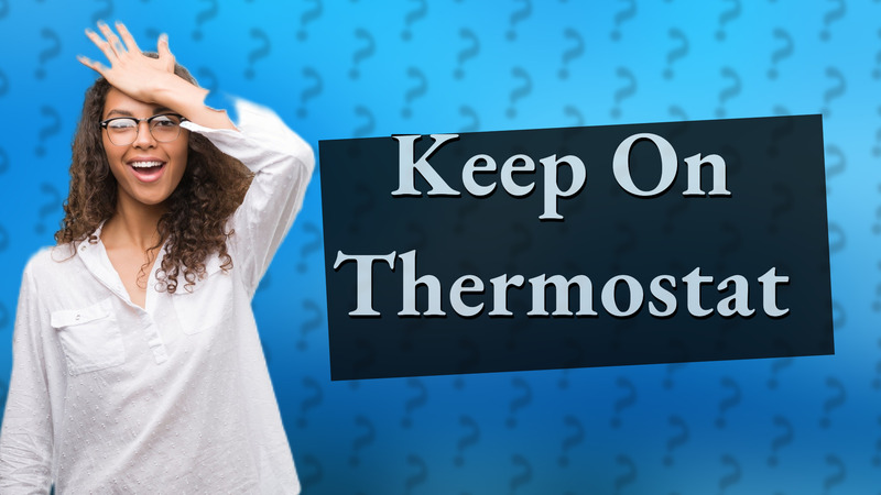 Keep On Thermostat
