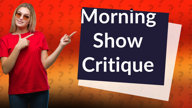 Morning Show Critique