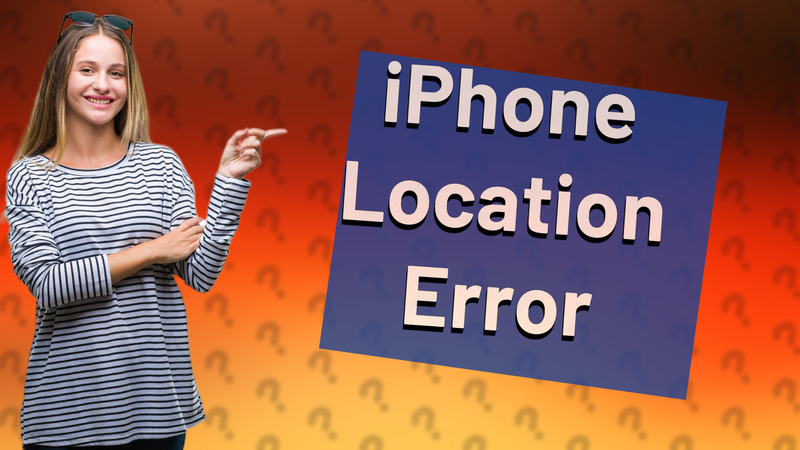 iPhone Location Error