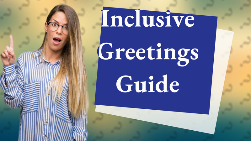 Inclusive Greetings Guide