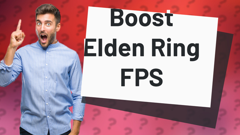 Boost Elden Ring FPS