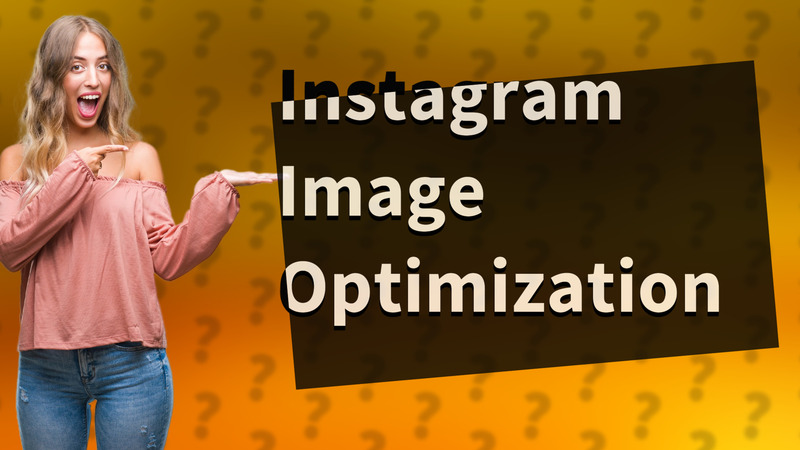 Instagram Image Optimization