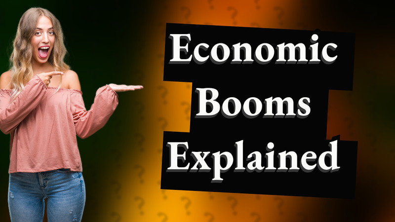 Economic Booms Explained