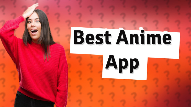 Best Anime App