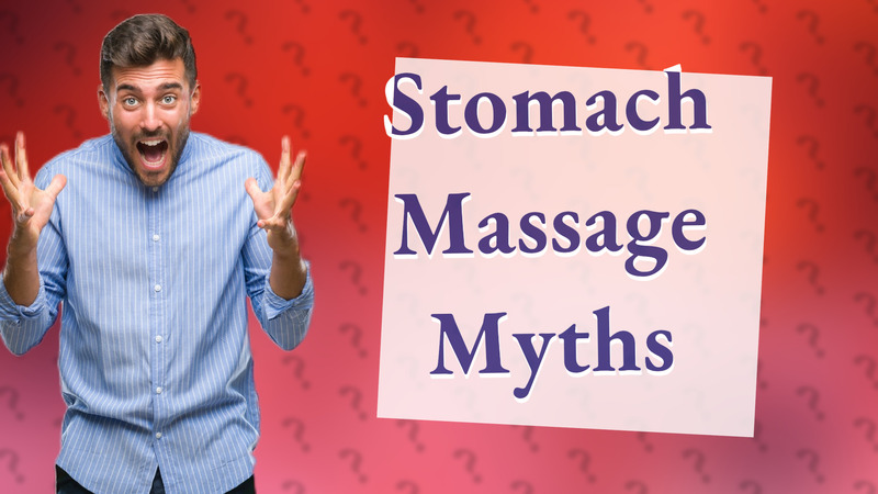 Stomach Massage Myths