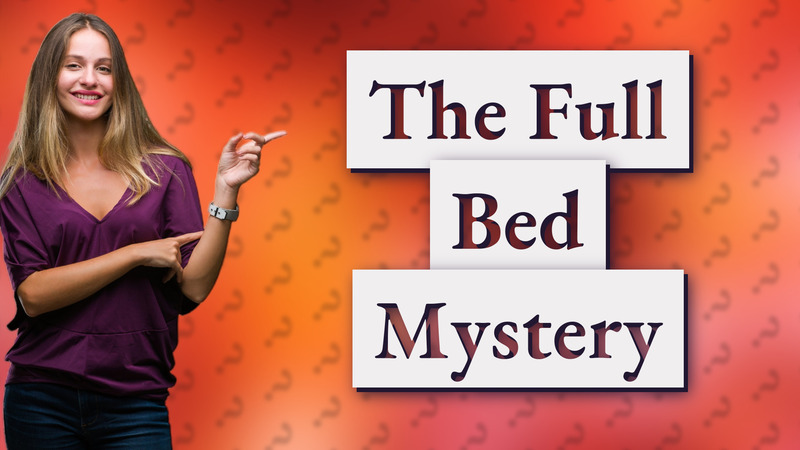 The Full Bed Mystery