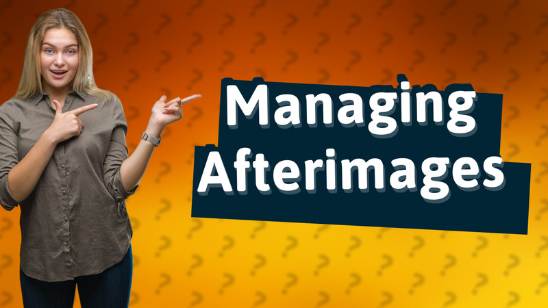 Managing Afterimages