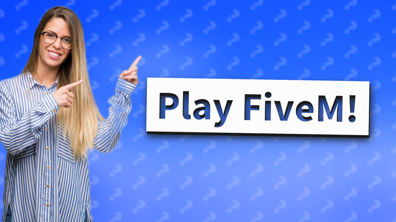 Play FiveM!