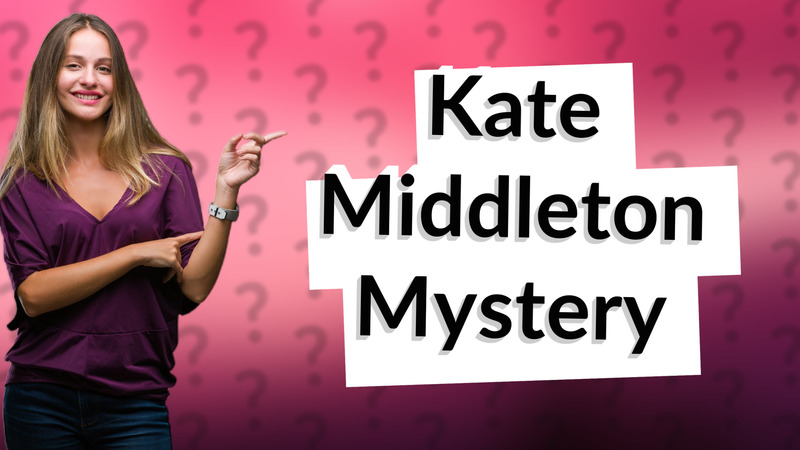 Kate Middleton Mystery