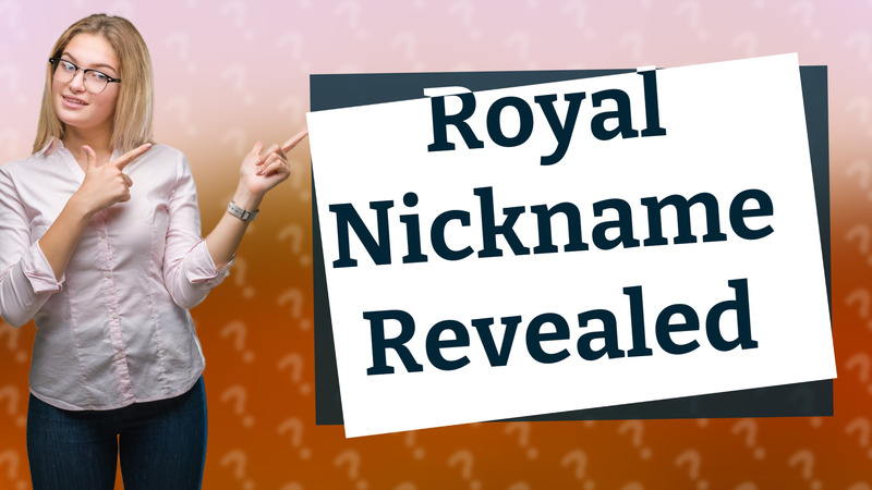 Royal Nickname Revealed
