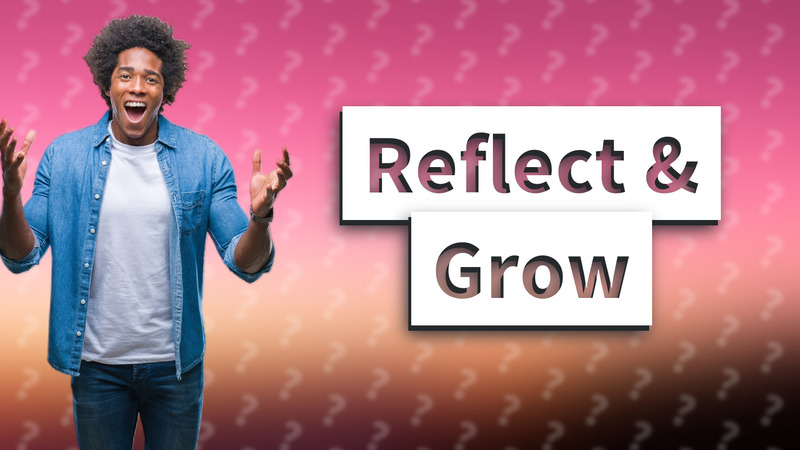 Reflect & Grow
