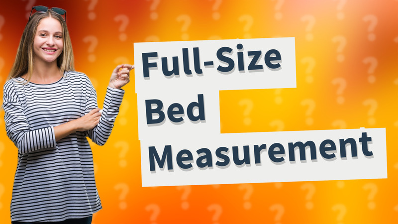 Full-Size Bed Measurement
