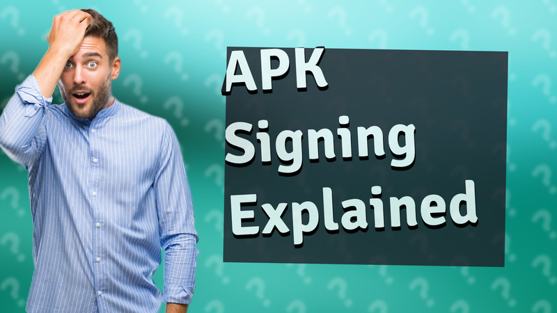 APK Signing Explained