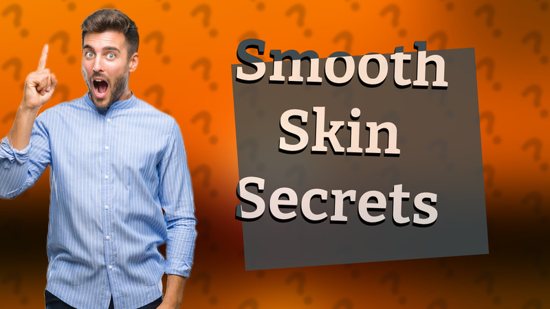Smooth Skin Secrets
