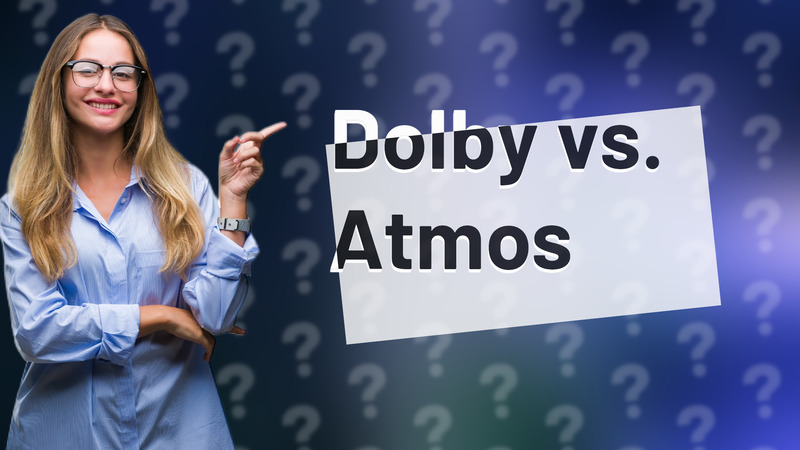 Dolby vs. Atmos