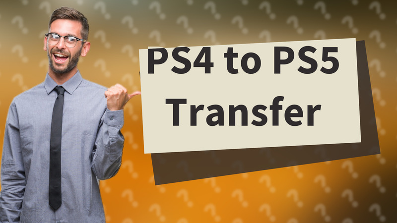 PS4 to PS5 Transfer