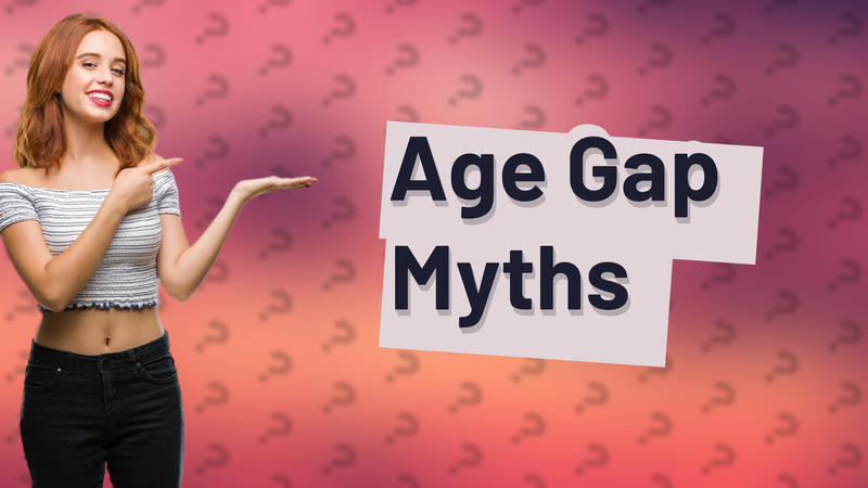 Age Gap Myths