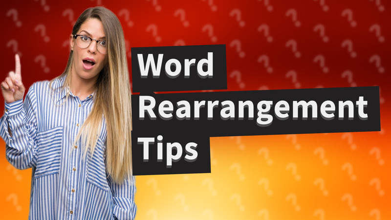 Word Rearrangement Tips