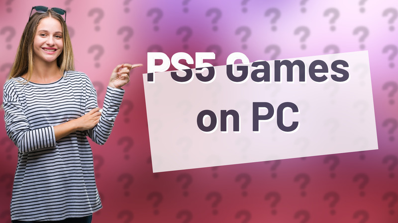 PS5 Games on PC
