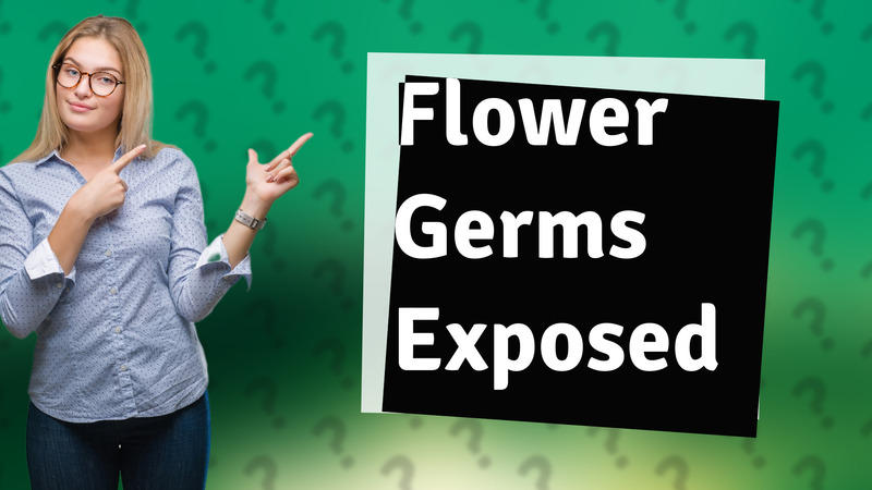 Flower Germs Exposed