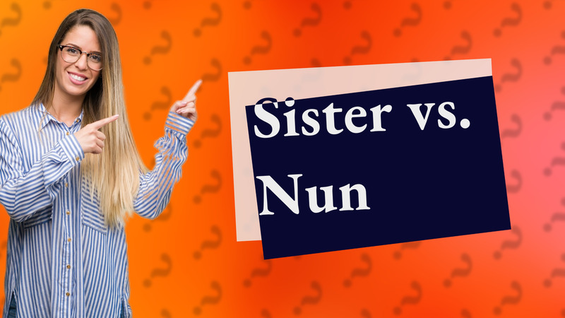 Sister vs. Nun