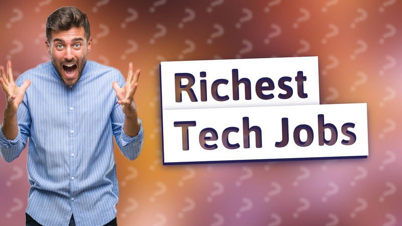 Richest Tech Jobs