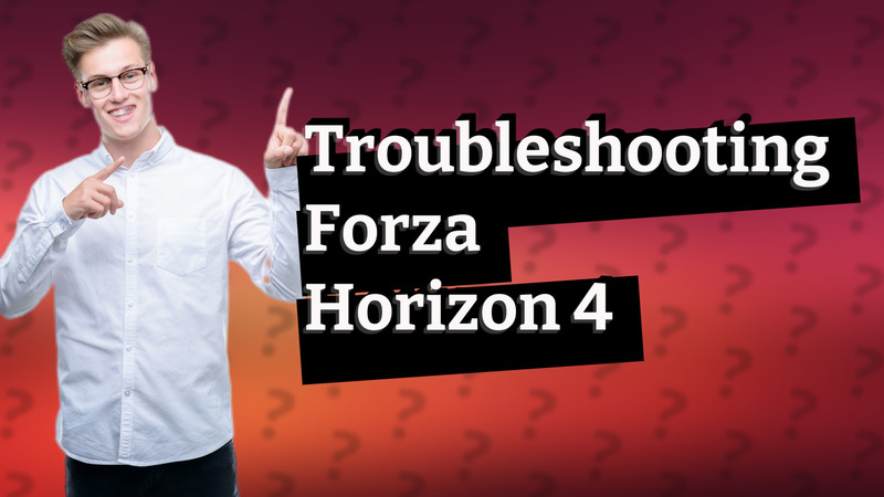 Troubleshooting Forza Horizon 4